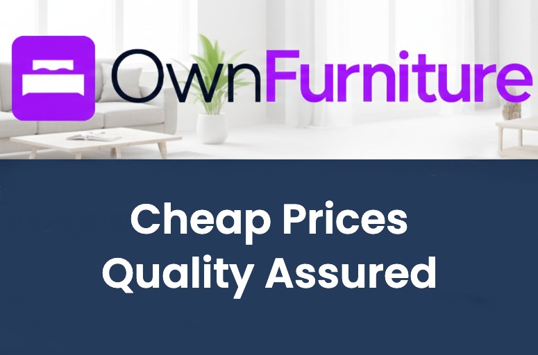Why Choose Own Furniture for Cheap, yet Quality Furniture in the UK?